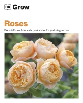 Paperback Grow Roses: Essential Know-how and Expert Advice for Gardening Success Book