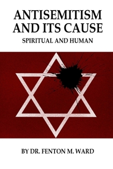 Paperback Antisemitism and Its Cause: Spiritual and Human Book