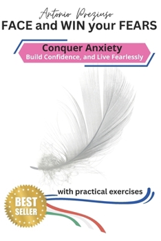 Paperback Face and Win your Fears: Conquer Anxiety, build Confidence and Live Fearlessly Book