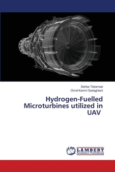 Paperback Hydrogen-Fuelled Microturbines utilized in UAV Book