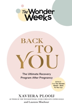 Paperback The Wonder Weeks Back to You: The Ultimate Recovery Program After Pregnancy Book