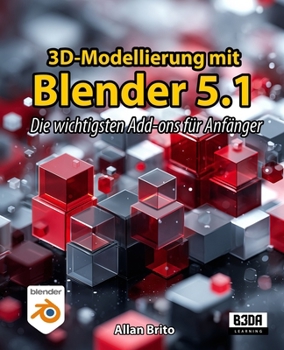 3D-Modellierung mit Blender 5: Die wichtigsten Add-ons für Anfänger (German Edition)