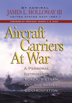 Hardcover Aircraft Carriers at War: A Personal Retrospective of Korea, Vietnam, and the Soviet Confrontation Book