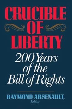 Paperback Crucible of Liberty: 200 Years of the Bill of Rights Book