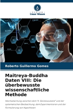 Paperback Maitreya-Buddha Daten VIII: Die überbewusste wissenschaftliche Methode [German] Book