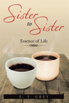 Paperback Sister to Sister: Essence of Life: Essence of Life Book