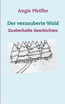 Paperback Der verzauberte Wald: Zauberhafte Geschichten [German] Book