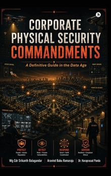 Hardcover Corporate Physical Security Commandments: Definitive Guide in the Data Age Book