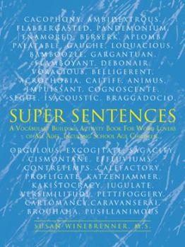Paperback Super Sentences: A Vocabulary Building Activity Book for Word Lovers of All Ages, Incuding School Age Children. Book