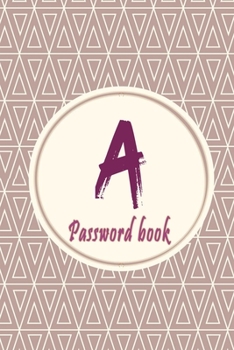 Paperback Initials Letter "A" Password Book: Lovely Password keeper, Best way to Track Website, Username, Password and easily Tabbed in Alphabetical Order -Spec Book