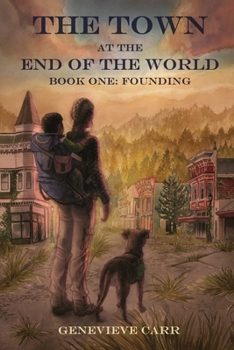 Paperback The Town at the End of the World: Book One: Founding Book