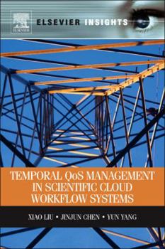 Paperback Temporal Qos Management in Scientific Cloud Workflow Systems Book