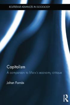 Capitalism: A Companion to Marx's Economy Critique - Book  of the Routledge Advances in Sociology