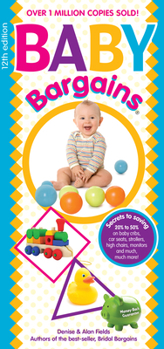 Paperback Baby Bargains (2018): Secrets to Saving 20% to 50% on Baby Cribs, Car Seats, Strollers, High Chairs and Much, Much More! 2018 Update! Book