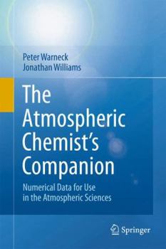 Paperback The Atmospheric Chemist's Companion: Numerical Data for Use in the Atmospheric Sciences Book