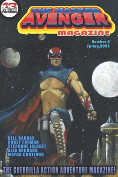 Paperback The Masked Avenger Magazine 8: Spring 2023 Book