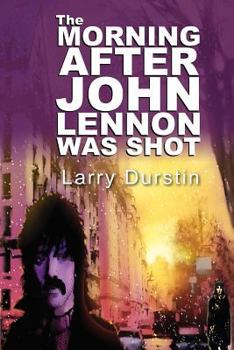 Paperback The Morning After John Lennon Was Shot Book