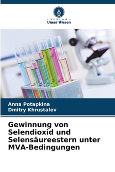 Paperback Gewinnung von Selendioxid und Selensäureestern unter MVA-Bedingungen [German] Book