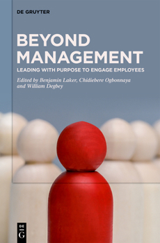 Paperback Beyond Management: Leading with Purpose to Engage Employees Book