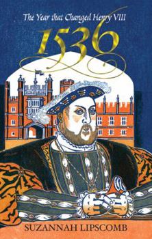 Hardcover 1536: The Year That Changed Henry VIII Book