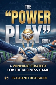 Paperback THE POWER PLAY BOOK: A Winning Strategy For the Business Game Book