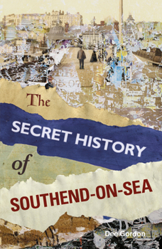 Paperback Th Secret History of Southend-On-Sea Book