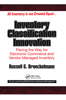 Hardcover Inventory Classification Innovation: Paving the Way for Electronic Commerce and Vendor Managed Inventory Book