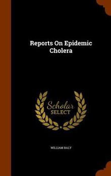 Hardcover Reports on Epidemic Cholera Book