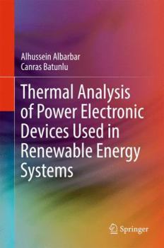 Hardcover Thermal Analysis of Power Electronic Devices Used in Renewable Energy Systems Book