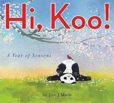 Hardcover Hi, Koo!: A Year of Seasons Book