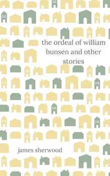 Paperback The Ordeal of William Bunsen and Other Stories Book