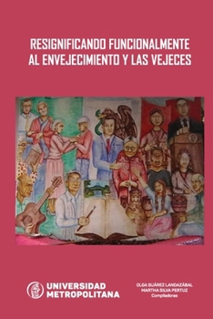 Paperback Resignificando Funcionalmente Al Envejecimiento Y Las Vejeces Book