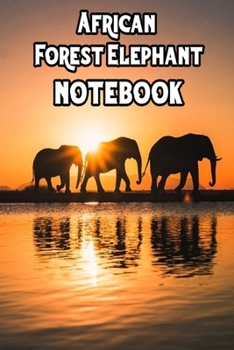 Paperback African Forest Elephant notebook: Blank Lined Gift notebook For African forest elephant baby lovers Book