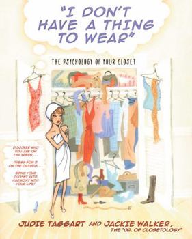 Paperback I Don't Have a Thing to Wear: The Psychology of Your Closet Book