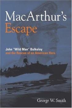 Hardcover Macarthur's Escape: Wild Man Bulkeley and the Rescue of an American Hero Book