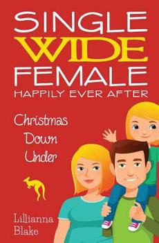 Paperback Christmas Down Under (Single Wide Female: Happily Ever After, Book 1) Book
