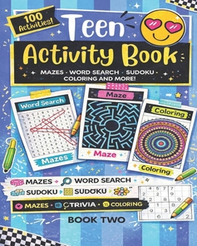 Teen Activity Book Volume Two: Coloring, Word Search, Mazes, Sudoku and more!