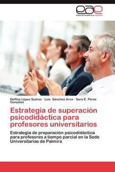 Paperback Estrategia de Superacion Psicodidactica Para Profesores Universitarios [Spanish] Book