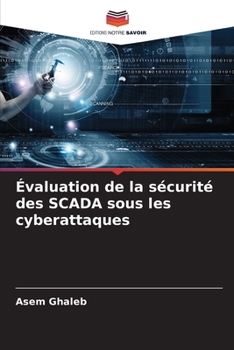 Paperback Évaluation de la sécurité des SCADA sous les cyberattaques [French] Book