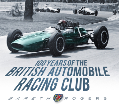 Hardcover 100 Years of the British Automobile Racing Club Book