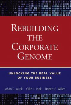 Hardcover Rebuilding the Corporate Genome: Unlocking the Real Value of Your Business Book