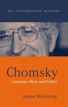 Chomsky: Language, Mind, and Politics (Key Contemporary Thinkers) - Book  of the Key Contemporary Thinkers (Polity)