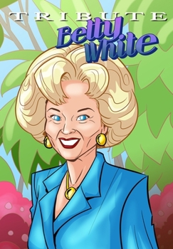 Paperback Tribute: Betty White - The Comic Book