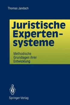 Paperback Juristische Expertensysteme: Methodische Grundlagen Ihrer Entwicklung [German] Book