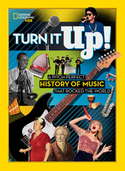 Hardcover Turn It Up!: A Pitch-Perfect History of Music That Rocked the World Book