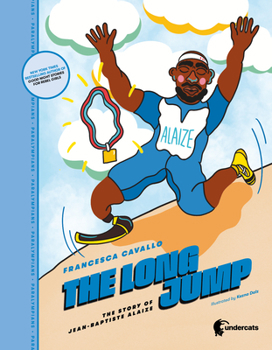 The Long Jump: The story of Jean-Baptiste Alaize - Book  of the Paralympians