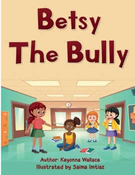 Paperback Betsy The Bully: Stop Bullying Book