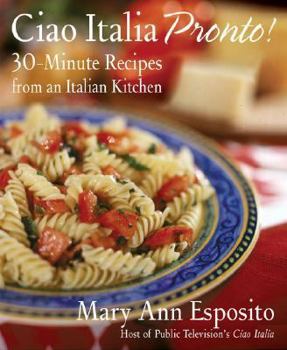 Hardcover Ciao Italia Pronto!: 30-Minute Recipes from an Italian Kitchen Book