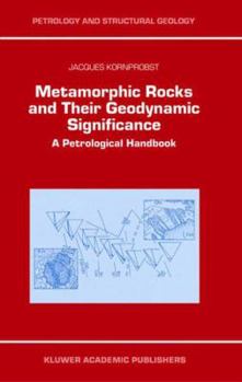 Paperback Metamorphic Rocks and Their Geodynamic Significance: A Petrological Handbook Book