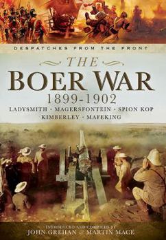 Hardcover The Boer War 1899-1902: Ladysmith, Magersfontein, Spion Kop, Kimberley and Mafeking Book